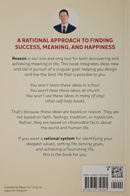 Reason for Living: A Rational Approach to Living Your Best Life