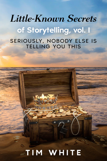 Little-Known Secrets of Storytelling, vol. I (ebook or print)